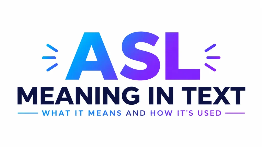 ASL Meaning in Text: What It Means in Modern Conversations
