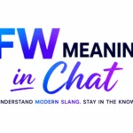 FW Meaning in Chat:Social Media, and Online Conversations