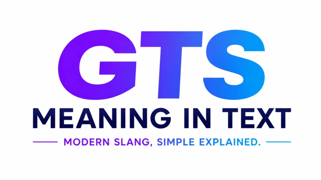 GTS Meaning in Text: Social Media, and Everyday Conversations