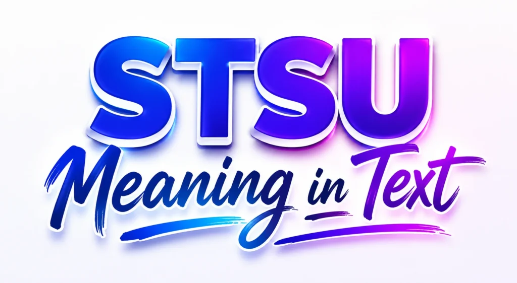 STSU Meaning in Text: How People Use It Online