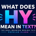 What Does HY Mean in Text?Behind This Popular Chat Slang