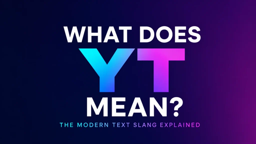 Modern digital banner with a dark blue-to-purple gradient background featuring bold centered text reading “WHAT DOES YT MEAN?” in large white and neon gradient letters, with the subtitle “THE MODERN TEXT SLANG EXPLAINED” below in a clean futuristic font.
