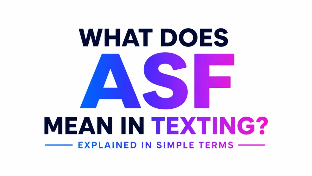 What Is ASF in Texting? Uses, Examples and Social Media Context