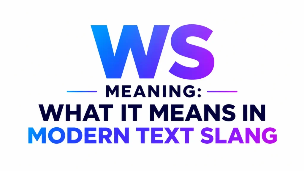 Minimalist 16:9 banner featuring the bold text “WS Meaning: What It Means in Modern Text Slang” centered on a clean white background. The design uses modern blue-to-purple gradient typography with a professional, sleek, and educational style suitable for a website header or blog post.