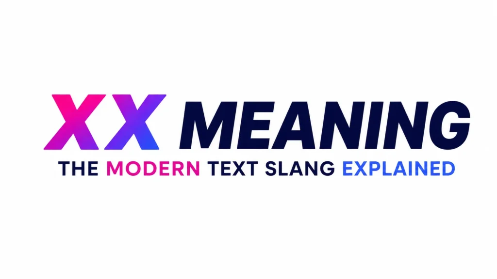 “Modern digital banner with bold gradient text reading ‘XX Meaning’ and subtitle ‘The Modern Text Slang Explained’ on a clean light background.”