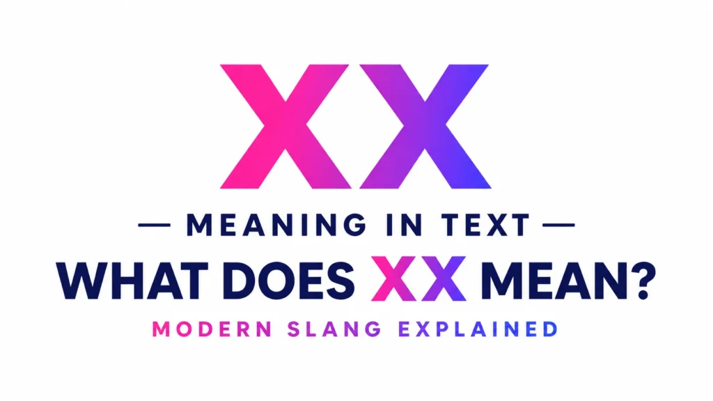 XX Meaning in Text: What It Really Means in Modern Chat