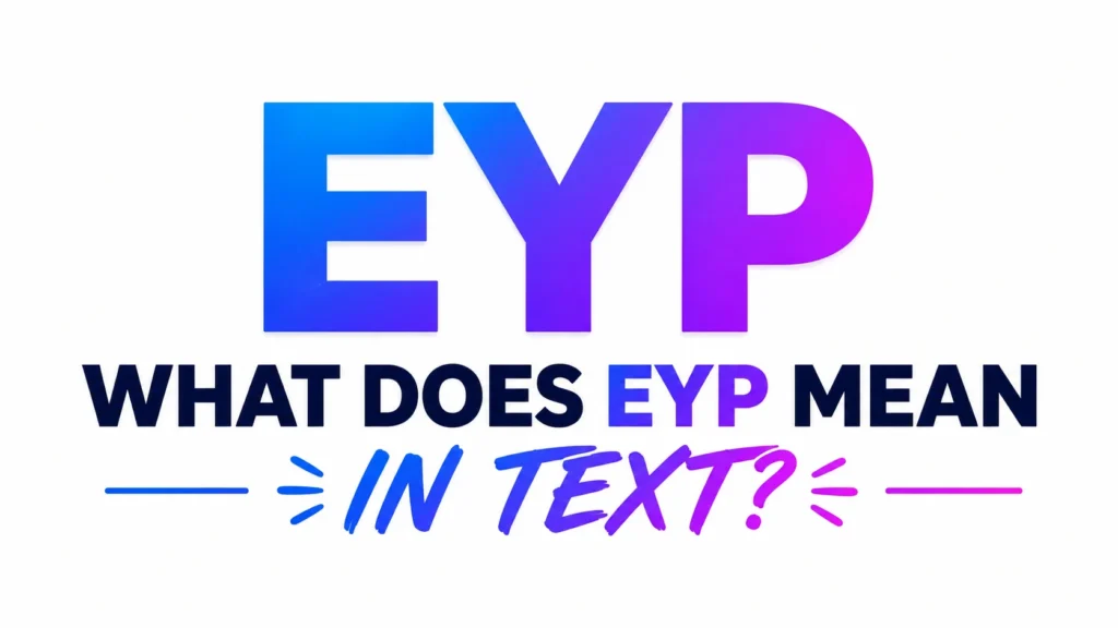 "Minimalist 16:9 website banner with a clean white background featuring bold gradient text reading 'EYP' at the top and 'What Does EYP Mean in Text?' centered below in modern typography. The design uses blue and purple gradient accents with subtle decorative lines, creating a professional, vibrant, and educational look for a blog header about text slang."
