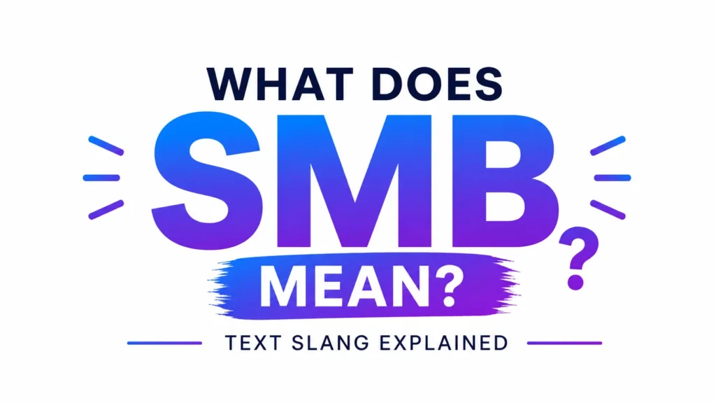 Minimalist 16:9 banner with a clean white background featuring the centered text “What Does SMB Mean?” in large blue-to-purple gradient letters, with “Text Slang Explained” below in a modern font and subtle decorative accent lines for a sleek, professional educational design.