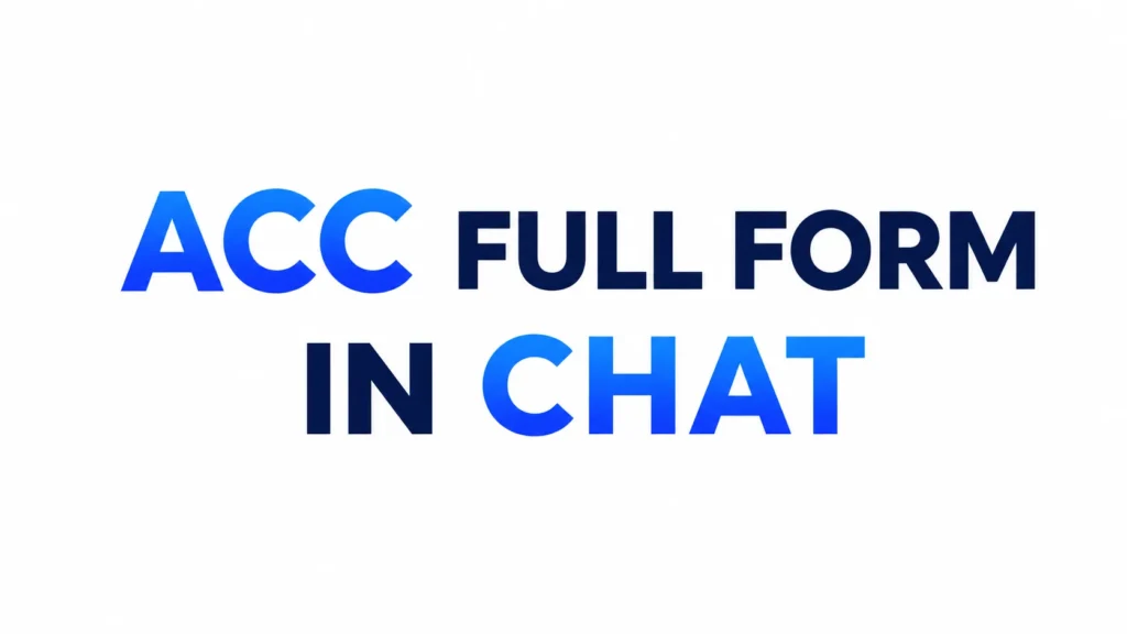 Minimalist 16:9 banner featuring the bold centered text "ACC FULL FORM IN CHAT" in large blue and navy gradient typography on a clean white background. The modern, professional design contains no icons, illustrations, or decorative elements, making it ideal for a website header or educational blog about chat abbreviations.