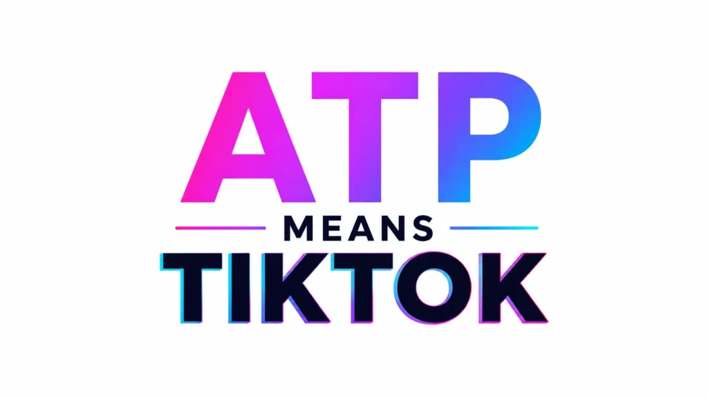 Minimalist 16:9 digital banner featuring the text “ATP Means TikTok” centered on a clean white background. The acronym “ATP” appears in large gradient lettering with pink, purple, and blue tones, while “Means” and “TikTok” are displayed in bold modern typography. The design is sleek, professional, and optimized for educational content about ATP meaning on TikTok.