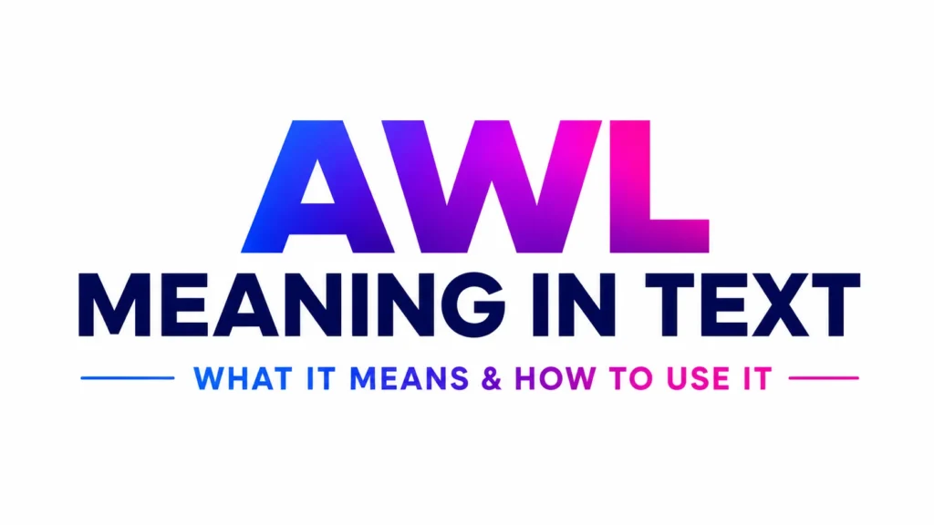 Minimalist website banner with the centered text “AWL Meaning in Text” in bold uppercase letters. “AWL” features a blue-to-pink gradient, while “Meaning in Text” appears in dark navy. Below, a smaller gradient subtitle reads “What It Means & How to Use It”, flanked by thin horizontal accent lines on a clean light-gray background.