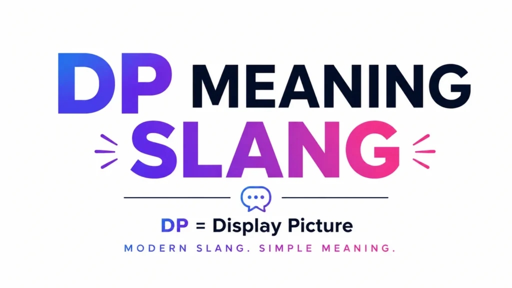 Minimalist 16:9 digital banner with a clean white background and bold centered typography reading “DP Meaning Slang.” Below the title, the text “DP = Display Picture” appears in a modern font with a small chat bubble icon. Purple-to-pink gradient accents add a vibrant, contemporary feel, making the design suitable for an educational blog post about text slang and online messaging terminology.