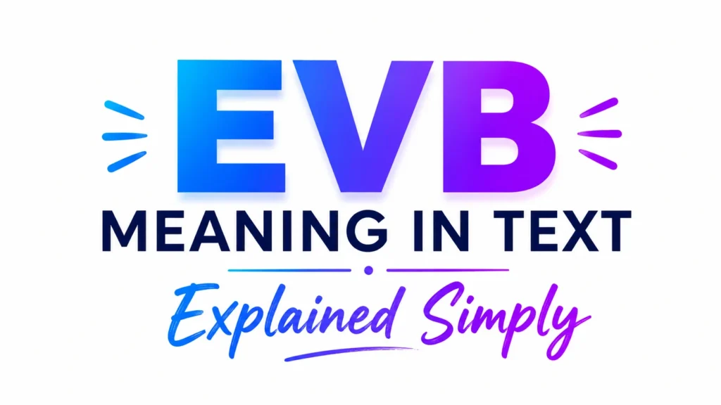 A clean, modern 16:9 banner with a white background featuring the bold centered text "EVB Meaning in Text" in large blue and purple gradient typography, designed in a professional, minimalist style for a website header about modern text slang.