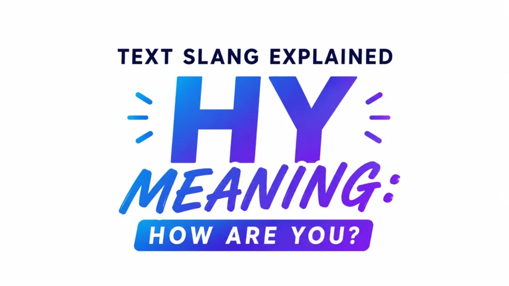 Minimalist 16:9 website banner with a clean white background and centered text. Large bold gradient letters “HY” appear in the middle, followed by “Meaning: How Are You?” in modern blue-to-purple typography. The design is sleek, professional, and focused entirely on the text, representing modern texting slang in a clear and educational style.
