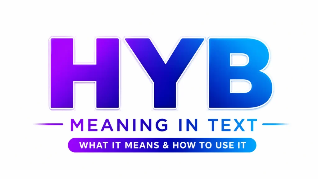 HYB Meaning in Text: When It Fits the Conversation