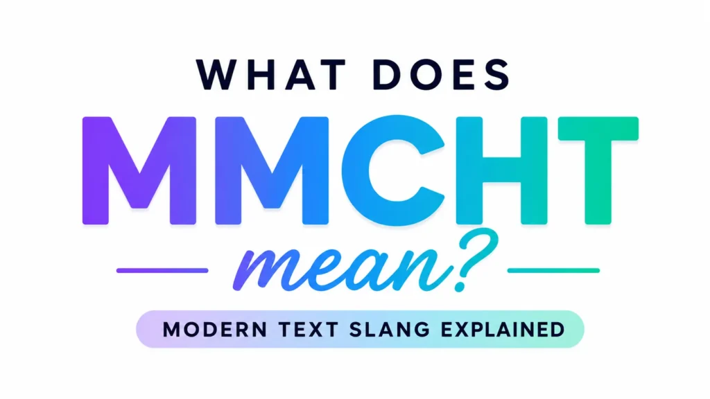 A clean, modern digital banner featuring a bold typographic layout on a white background. The central focus is the text “WHAT DOES MMCHT MEAN?” with “MMCHT” displayed in large, gradient-colored letters shifting from purple and blue to teal, making it visually prominent. Below it, a softer script-style word “mean?” appears with decorative lines on both sides. At the bottom, a pill-shaped label reads “MODERN TEXT SLANG EXPLAINED,” reinforcing the educational theme. The overall design is minimal, vibrant, and suitable for a website header about modern text slang.