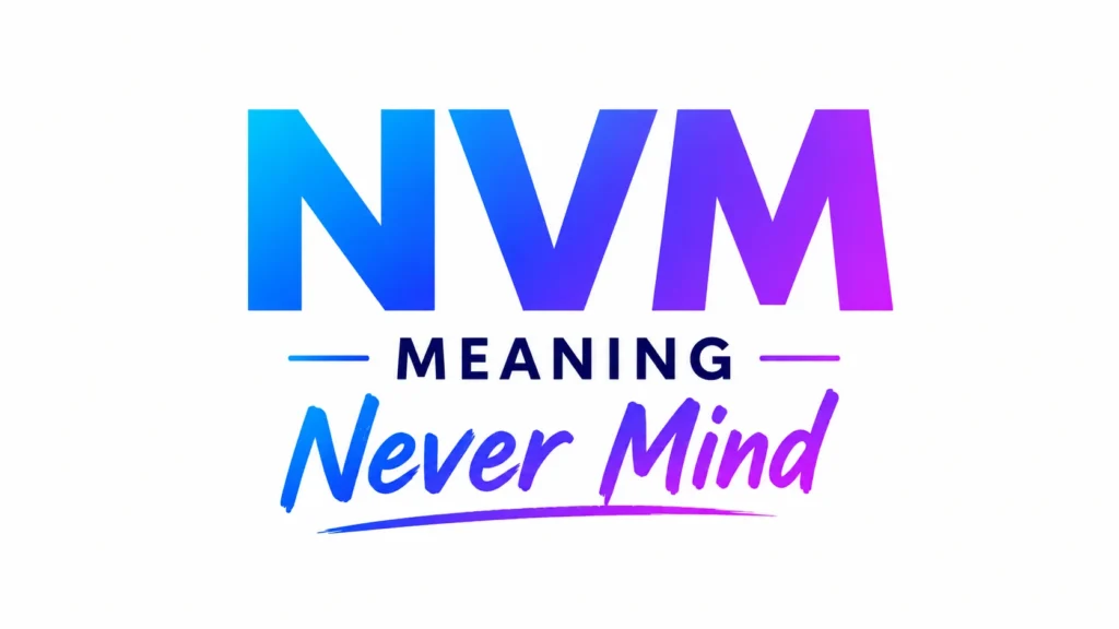 NVM Meaning: Means in Text, Social Media and Conversations