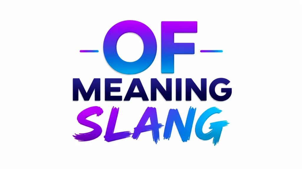 OF Meaning Slang: Social Media and Everyday Chats