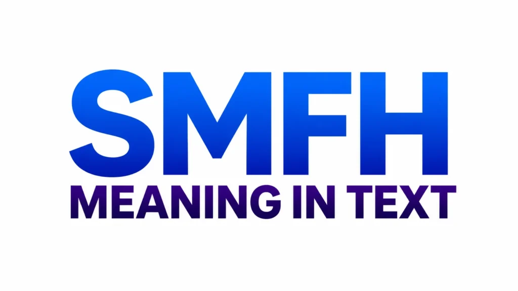 Minimalist website banner with the bold text “SMFH Meaning in Text” centered on a clean white background. “SMFH” appears in large blue gradient letters, while “Meaning in Text” is displayed below in bold purple uppercase, creating a modern and professional educational header design.