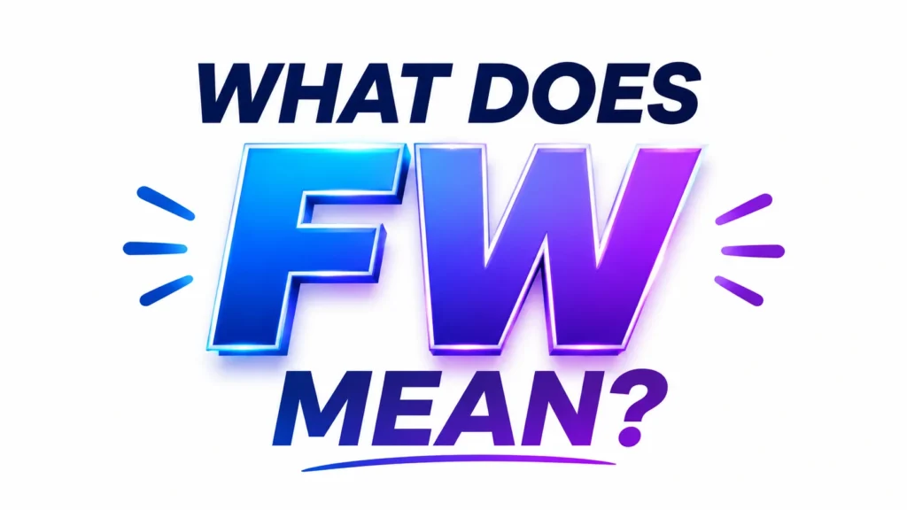 Modern 16:9 digital banner featuring the bold centered text “WHAT DOES FW MEAN?” in large, stylish typography. The letters “FW” appear in a vibrant blue-to-purple gradient with a sleek 3D effect, while the surrounding text is dark navy. Minimalist design on a clean white background with subtle decorative accents, creating a professional and engaging header image for a blog post about the meaning of “FW” in text slang.