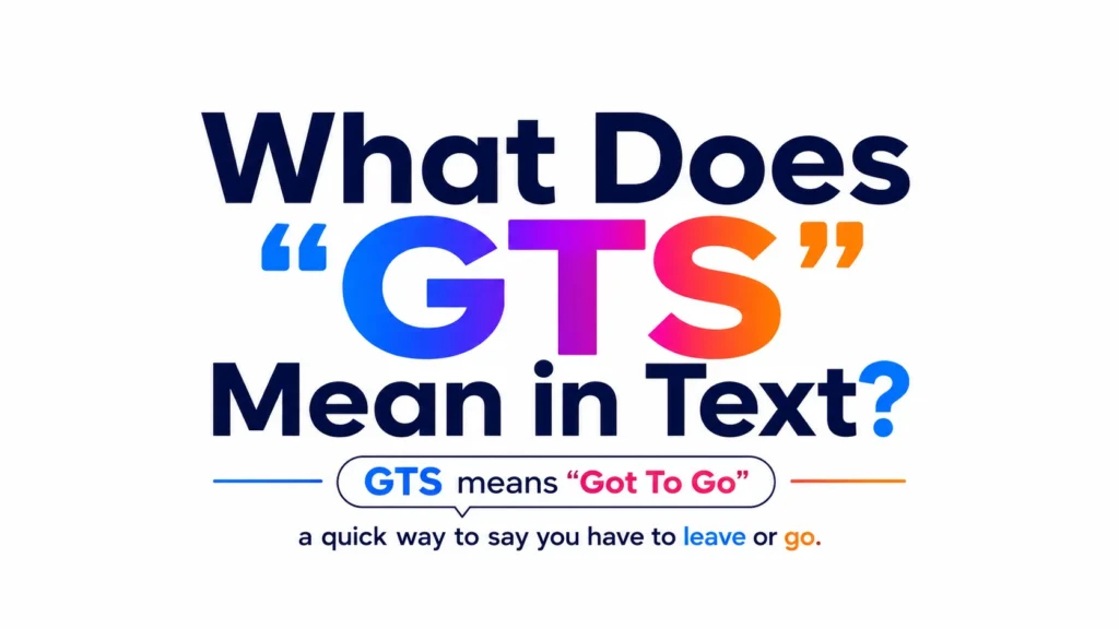 What Does GTS Mean in Text? The Complete Guide to This Slang