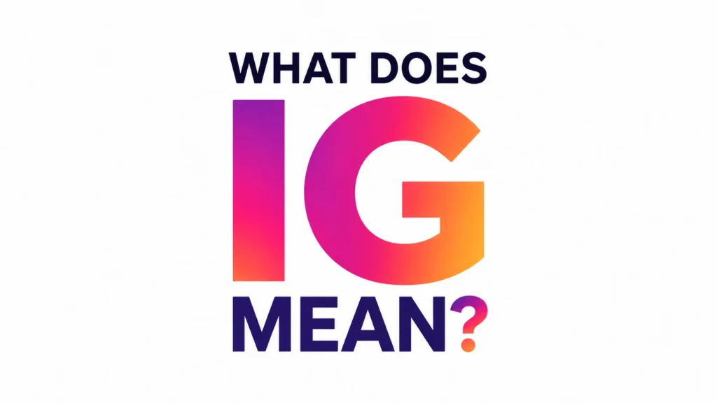 Minimalist 16:9 banner with a clean white background featuring bold, centered typography that reads “WHAT DOES IG MEAN?” The letters “IG” appear in a vibrant pink-to-orange gradient, while the surrounding text is in dark navy, creating a modern, professional design for a text slang or digital communication article.