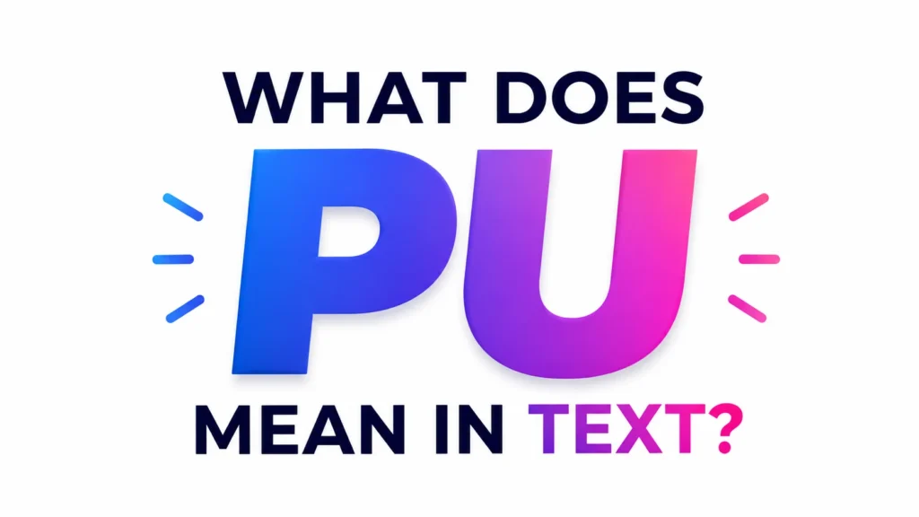 A clean, modern 16:9 digital banner with a white background and bold centered typography. The text reads “WHAT DOES PU MEAN IN TEXT?” with “PU” displayed prominently in a large blue-to-pink gradient font. Minimal decorative accent lines appear on both sides of the letters, creating a sleek, professional, and informative design suitable for a website header or educational blog post about text slang.