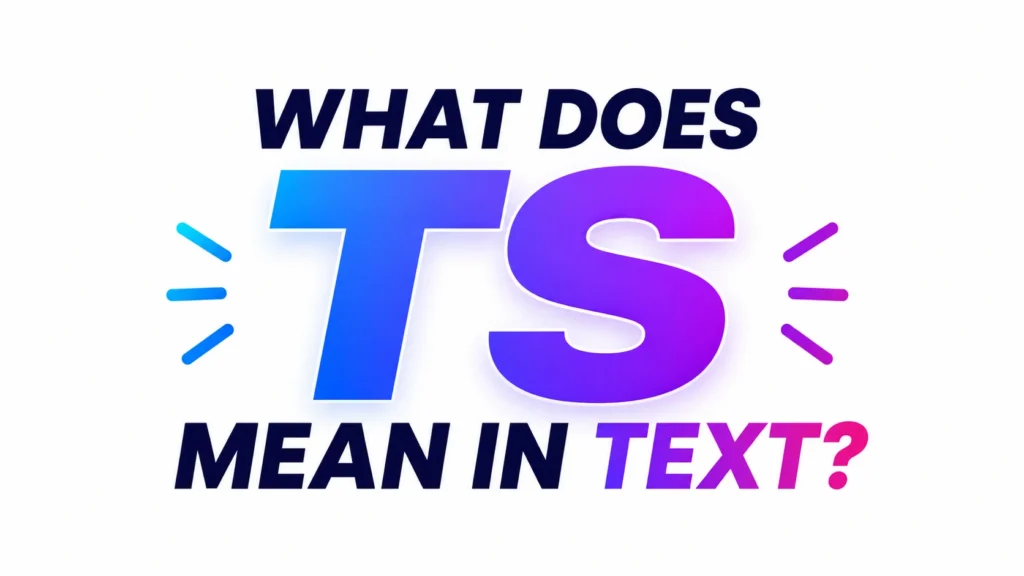 Modern 16:9 website banner with the centered text "What Does TS Mean in Text?" in bold, modern typography featuring a blue-to-purple gradient on a clean white background. The minimalist design includes subtle accent lines around the large "TS" text, creating a professional and vibrant look for an educational blog header about text slang.