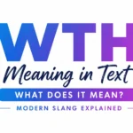 WTH Meaning in Text: Means and How People Use It Online