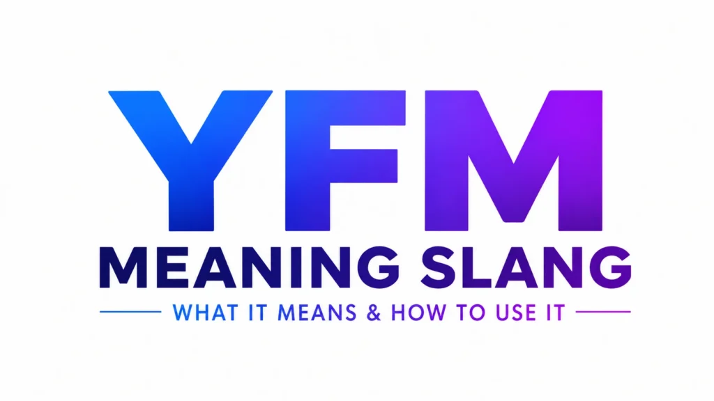 A clean, modern 16:9 banner with the bold title "YFM Meaning Slang" centered in a blue-to-purple gradient, accompanied by the subtitle "What It Means & How to Use It" on a white background. The minimalist design emphasizes readability and is ideal for a blog header or educational content about internet and text messaging slang.