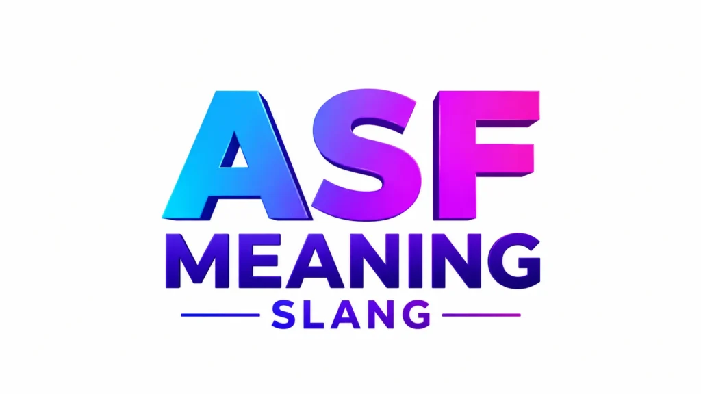 What Does the ASF Meaning Slang Stand For in Your Texts?