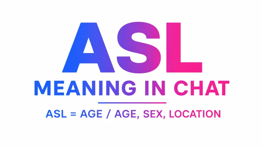 Asl Meaning in Chat: The Guide to Internet Slang Evolution