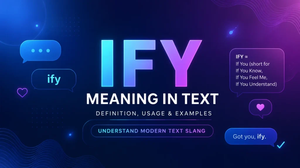 IFY Meaning in Text: Means in Messages and Social Media