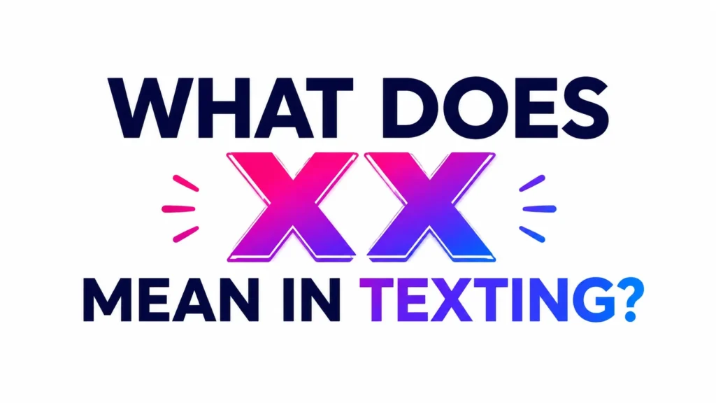 What Does XX Mean in Texting? Guide to Texting Etiquette