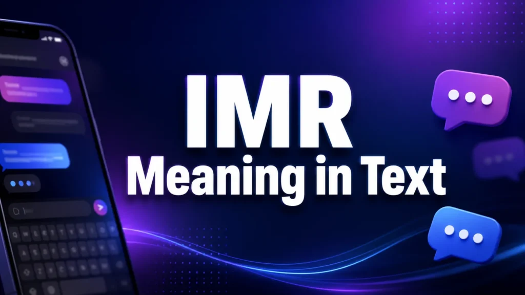 IMR Meaning in Text – modern messaging graphic explaining the texting abbreviation IMR.