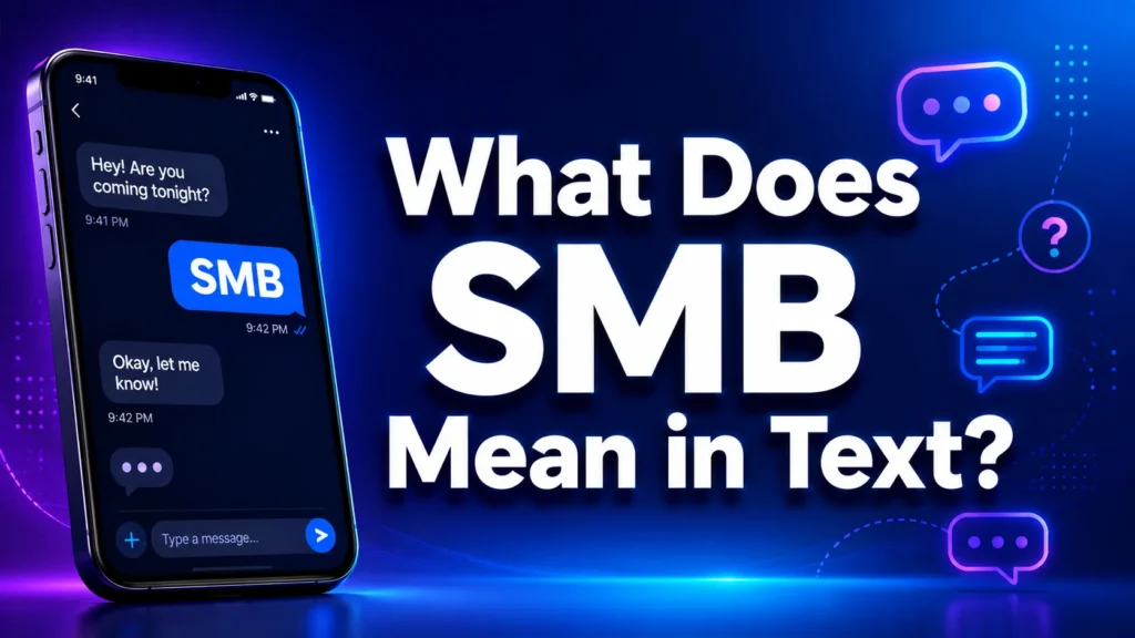 What Does SMB Mean in Text? Meaning, Examples & Uses