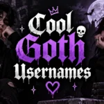 180+ Cool Goth Usernames for a Dark Aesthetic